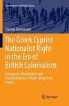 The Greek Cypriot Nationalist Right in the Era of British Colonialism