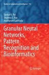 Granular Neural Networks, Pattern Recognition and Bioinformatics