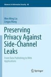 Preserving Privacy Against Side-Channel Leaks