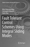 Fault Tolerant Control Schemes Using Integral Sliding Modes