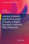 Learning Standards and the Assessment of Quality in Higher Education: Contested Policy Trajectories