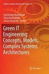 Green IT Engineering: Concepts, Models, Complex Systems Architectures