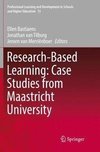 Research-Based Learning: Case Studies from Maastricht University