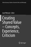 Creating Shared Value - Concepts, Experience, Criticism