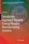 Simulation Approach Towards Energy Flexible Manufacturing Systems