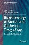 Bioarchaeology of Women and Children in Times of War