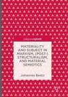 Materiality and Subject in Marxism, (Post-)Structuralism, and Material Semiotics