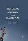 Irish Drama, Modernity and the Passion Play