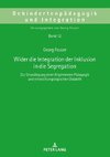 Wider die Integration der Inklusion in die Segregation