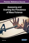 Assessing and Averting the Prevalence of Mass Violence