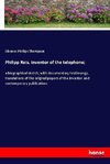 Philipp Reis, inventor of the telephone;
