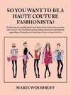 So You Want to Be a Haute Couture Fashionista?