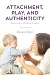 Attachment, Play, and Authenticity