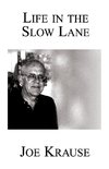 My Life in the Slow Lane