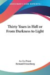 Thirty Years in Hell or From Darkness to Light