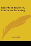 Records of Tennyson, Ruskin and Browning