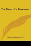 The Dawn of a Tomorrow