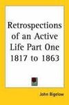 Retrospections of an Active Life Part One 1817 to 1863