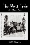 The Ghost Train of Wabash Ridge