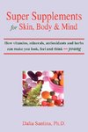 Super Supplements for Skin, Body & Mind