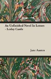 An Unfinished Novel In Letters - Lesley Castle