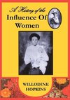 A HISTORY OF THE INFLUENCE OF WOMEN