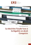 La doctrine fiscale face à la légalité en droit Congolais