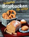 Schnelles Brotbacken für Eilige