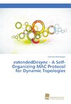 extendedDesync - A Self-Organizing MAC Protocol for Dynamic Topologies