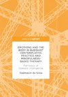 Emotions and The Body in Buddhist Contemplative Practice and Mindfulness-Based Therapy