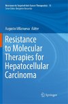 Resistance to Molecular Therapies for Hepatocellular Carcinoma