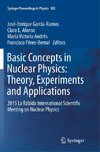 Basic Concepts in Nuclear Physics: Theory, Experiments and Applications