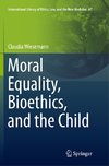 Moral Equality, Bioethics, and the Child