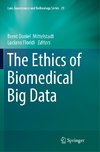 The Ethics of Biomedical Big Data