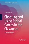 Choosing and Using Digital Games in the Classroom