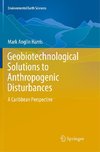 Geobiotechnological Solutions to Anthropogenic Disturbances