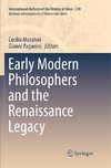 Early Modern Philosophers and the Renaissance Legacy