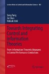 Towards Integrating Control and Information Theories