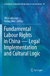 Fundamental Labour Rights in China - Legal Implementation and Cultural Logic