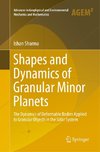 Shapes and Dynamics of Granular Minor Planets