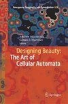 Designing Beauty: The Art of Cellular Automata