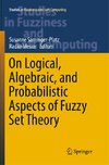 On Logical, Algebraic, and Probabilistic Aspects of Fuzzy Set Theory