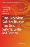 Time-Dependent Switched Discrete-Time Linear Systems: Control and Filtering