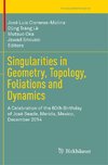 Singularities in Geometry, Topology, Foliations and Dynamics