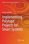 Implementing Polytope Projects for Smart Systems