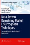 Data-Driven Remaining Useful Life Prognosis Techniques