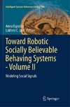 Toward Robotic Socially Believable Behaving Systems - Volume II