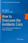 How to Overcome the Antibiotic Crisis