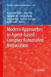 Modern Approaches to Agent-based Complex Automated Negotiation