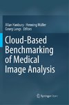 Cloud-Based Benchmarking of Medical Image Analysis